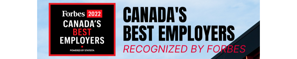 Recognized by Forbes Canada's Best Employers 2022